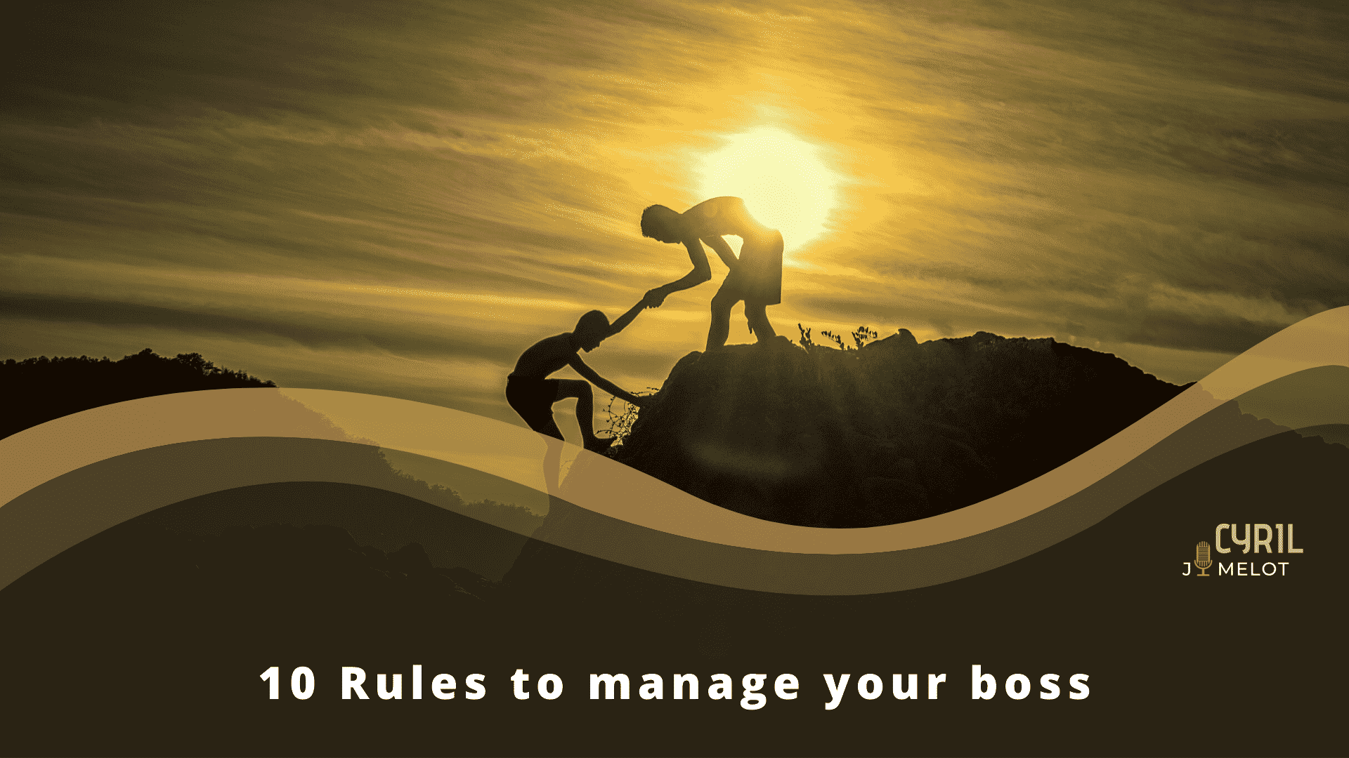 10 Rules to manage your boss