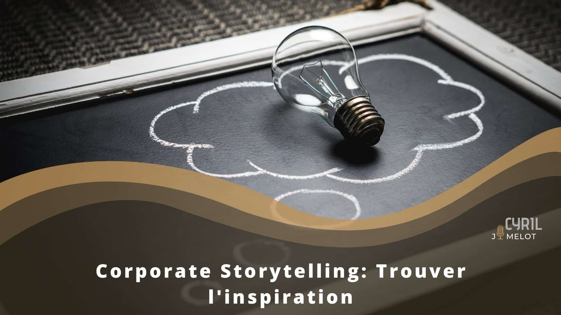 Corporate Storytelling: Trouver l’inspiration